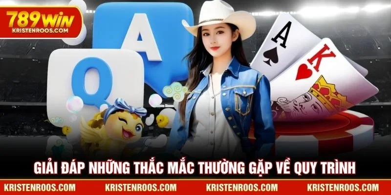 Đăng Ký 789WIN - Quy Trình Tạo Tài Khoản Thành Viên 6 Giải đáp những thắc mắc thường gặp về quy trình đăng ký 789WIN