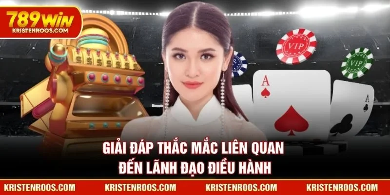 Giải đáp thắc mắc liên quan đến lãnh đạo điều hành Giải đáp thắc mắc liên quan đến lãnh đạo điều hành