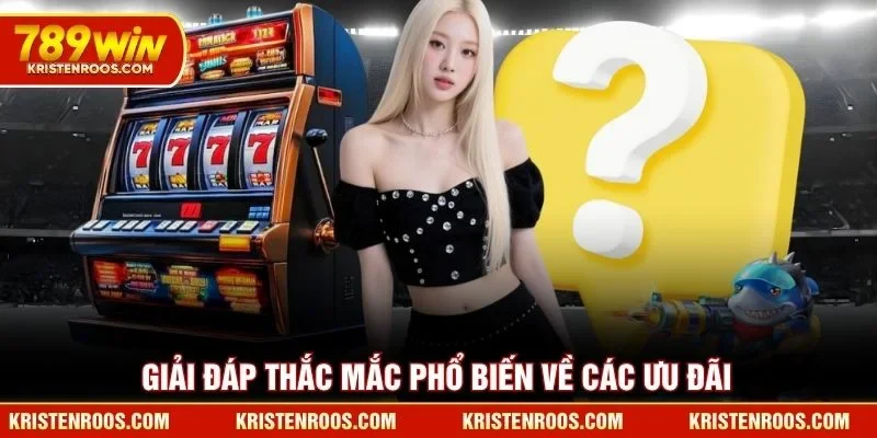 Khuyến Mãi 789WIN - Tổng Hợp Các Chương Trình Ưu Đãi Lớn 6 Giải đáp thắc mắc phổ biến về các ưu đãi 789WIN