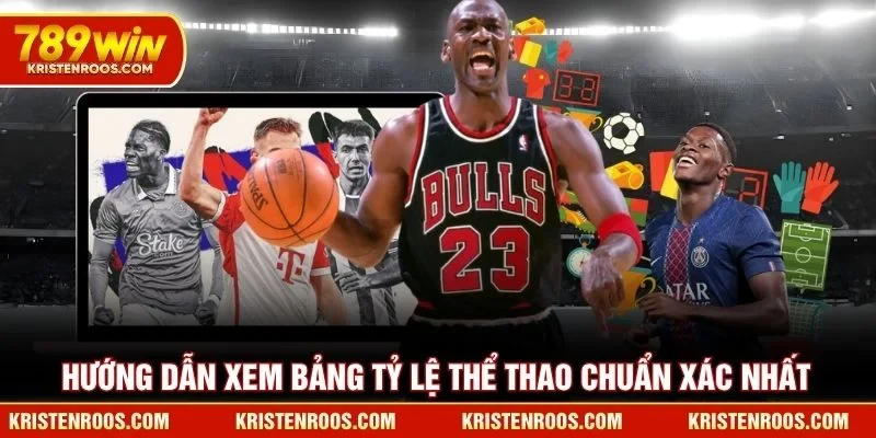 Thể Thao 789WIN - Khám Phá Hệ Thống Sảnh Sports Quốc Tế 6 Hướng dẫn xem bảng tỷ lệ thể thao 789WIN chuẩn xác nhất