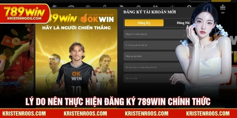 Lý do nên thực hiện đăng ký 789WIN chính thức Lý do nên thực hiện đăng ký 789WIN chính thức