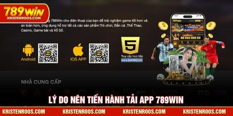 Lý do nên tiến hành tải app 789WIN Lý do nên tiến hành tải app 789WIN