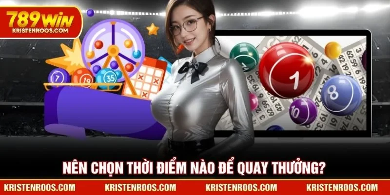 Xổ Số 789WIN Cung Cấp Tỷ Lệ Ăn Thưởng 1 Ăn 99 Cực Cao 6 Nên chọn thời điểm nào để quay thưởng xổ số 789WIN?