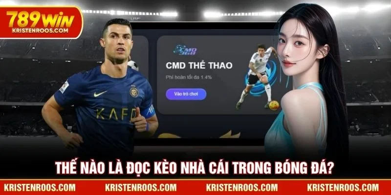 Thế nào là đọc kèo nhà cái trong bóng đá? Thế nào là đọc kèo nhà cái trong bóng đá?