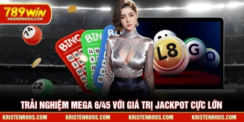 Xổ Số 789WIN Cung Cấp Tỷ Lệ Ăn Thưởng 1 Ăn 99 Cực Cao 4 Trải nghiệm Mega 6/45 với giá trị Jackpot cực lớn tại xổ số 789WIN